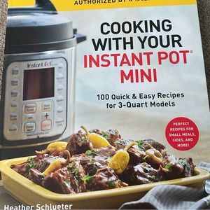 Cooking‎ With Your Instant Pot Mini by Heather Schlueter